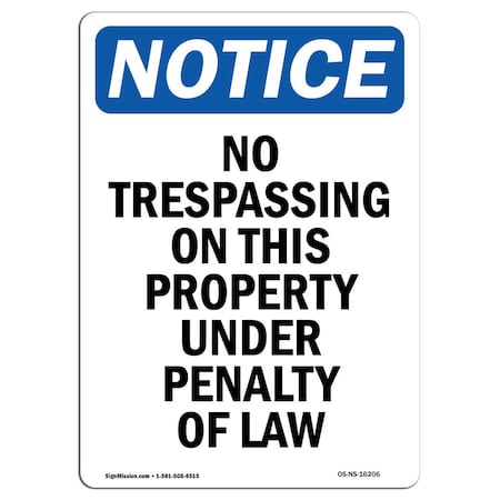 Signmission Safety Sign, OSHA Notice, 7" Height, NOTICE No Trespassing On This Property Sign, Portrait OS-NS-D-57-V-16206